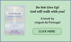 "Do Not Give Up! God will walk with you!" - A book by miguel de Portugal